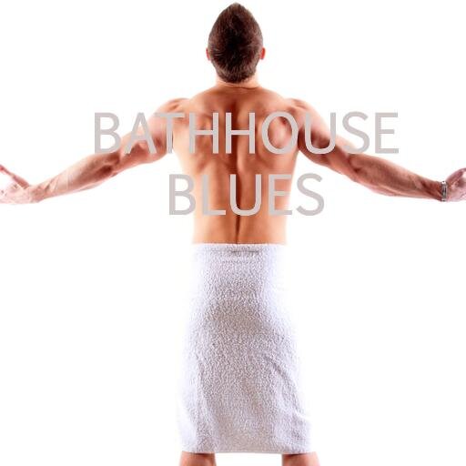 Official Twitter Account Of Bathhouse Blues. World-Renowned Expert On Gay Bathhouse Etiquette & Culture.