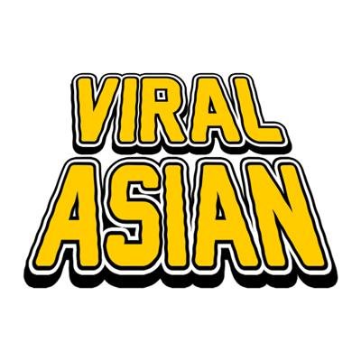 Dedicated to Viral Asian Media