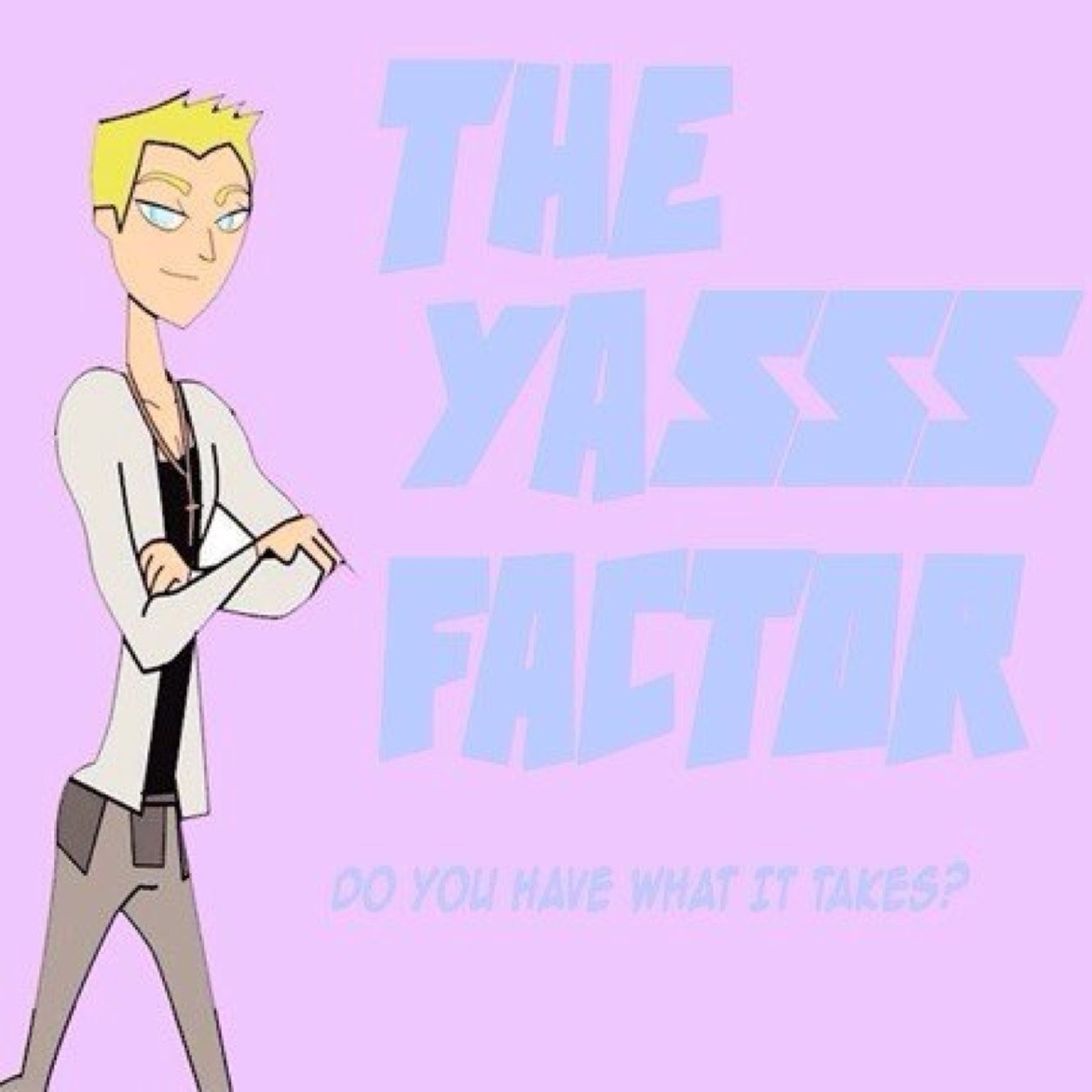 The official fan page of The YASSS Factor!