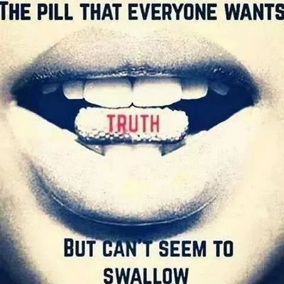 People can't seem to deal with the truthfulness.....so they Lie to think they are protecting you..........but, they are only protecting themselves