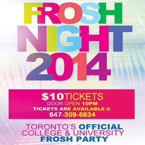 Frosh Night 2014 - Toronto's OFFICIAL College and University #FROSH Party! Follow Us - We Follow Back!