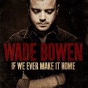 Wade Bowen Lyrics - @WadeBowenLyrics - Twitter