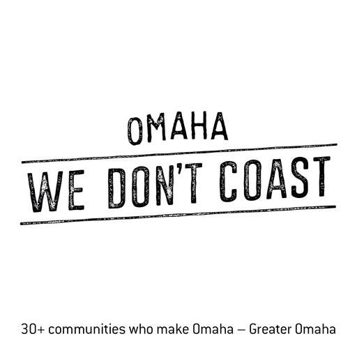 A celebration of who we are, where we are and how we operate. It belongs to the people of 30+ communities making up Greater Omaha. #WeDontCoast