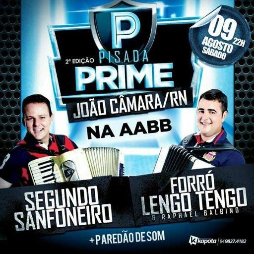 2ª edição da #PISADAPRIME dia 09/Ago  na AABB em João Câmara, com Segundo Sanfoneiro , @raphael_balbino & #ForróLengoTengo, e Paredão nos intervalos. #Sucesso