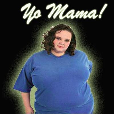 Yo Mama jokes and other funny shit!