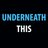 UnderneathThis Blog