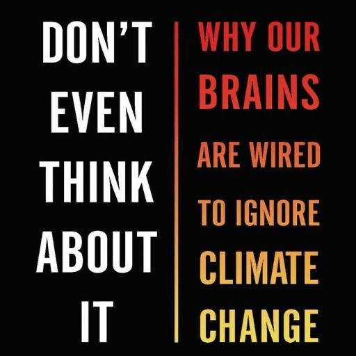 Official page for George Marshall's book, Don't Even Think About It. Transforming our activism and communications on #ClimateChange.  Follow @ClimateGeorge too.