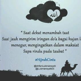 Saat dekat menambah taat, saat jauh mengirim do'a, bagai hujan lebat menegur, mengingatkan dalam maksiat, sapa rindu pada taubat ^_^