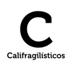 Califragilístico es lo que nos gusta. Lo que amamos. Lo que deseamos. Lo que queremos mostrar y lo que queremos ser.
