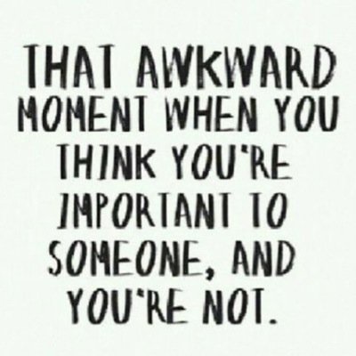 Never think that you're worthless because you have a purpose in life... you just have to find it
