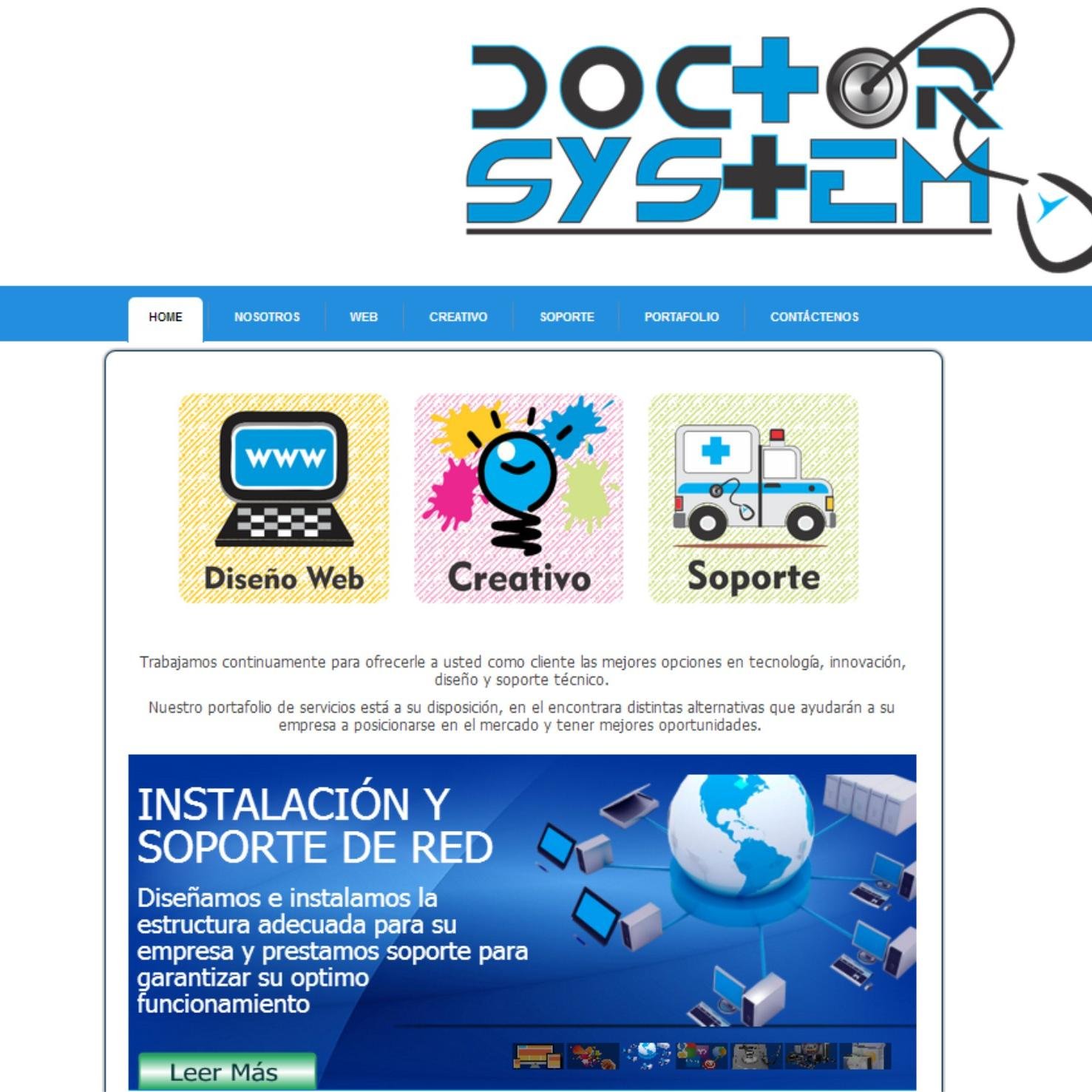 Doctor System - Soluciones tecnológicas.
Soporte en sistemas, Diseño web y Gráfico.