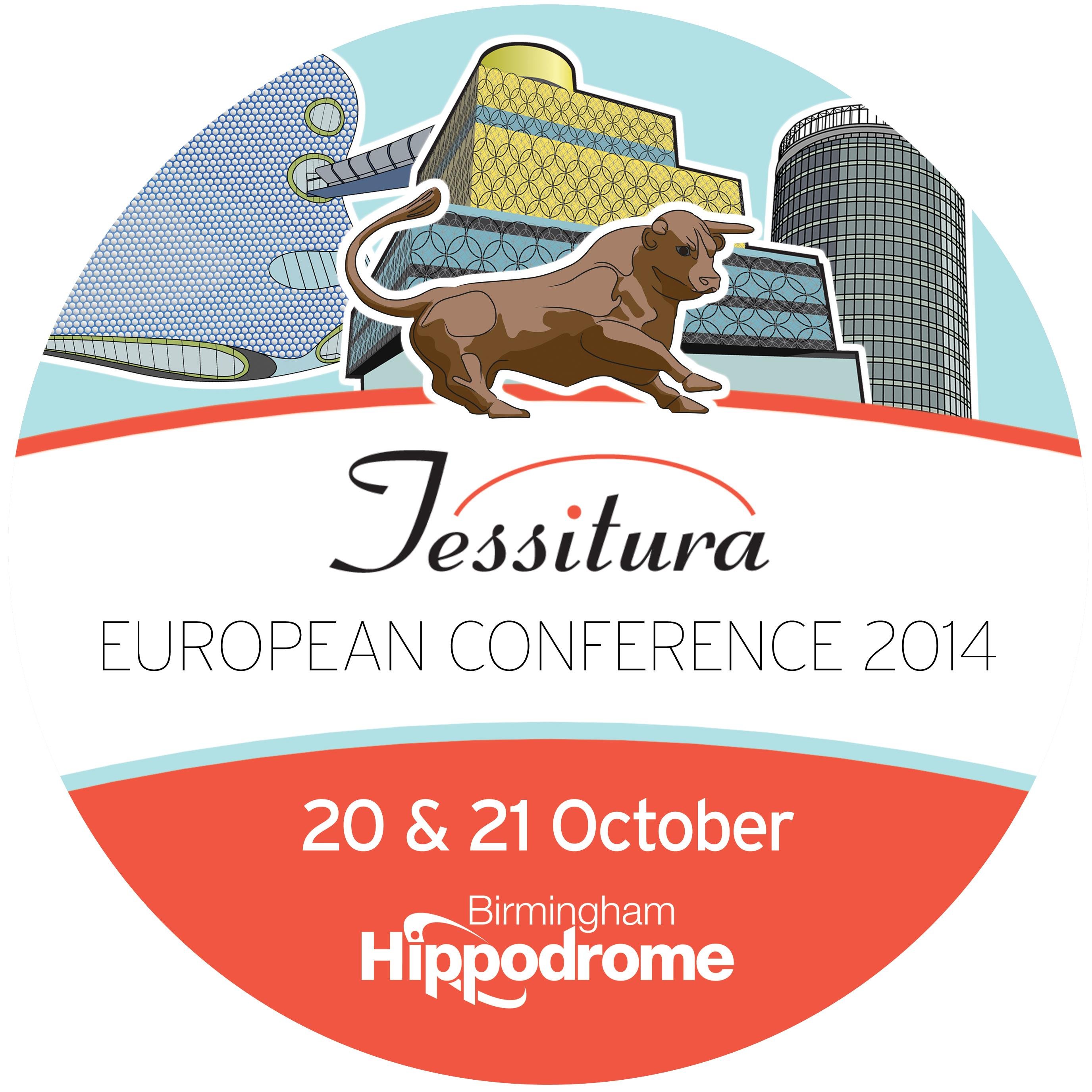 Tessitura European Conference - 20 & 21 October 2014 held at Birmingham Hippodrome.  Now 2 full days, registration open now!