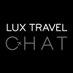 Lux Travel Chat (@luxtravelchat) Twitter profile photo Lux Travel Chat (@luxtravelchat) Twitter profile photo