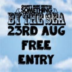 Something By The Sea is an all day event for charity, offering 10 hours of music. With stalls, food and activities for all the family. Saturday 23rd August 2014