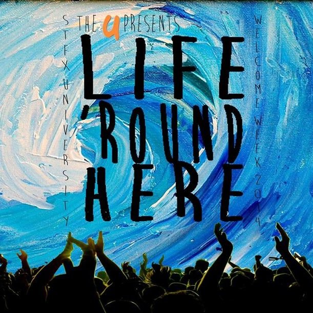 The St.FX Students' Union Presents: Life 'Round Here--Frosh Week 2014