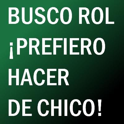 BuscadoraDeRol's profile picture. Busco roles originales ¡ME OFREZCO COMO CHICO! ¡PREFIERO HACER DE PENE CON PATAS! oferton del hipercor
