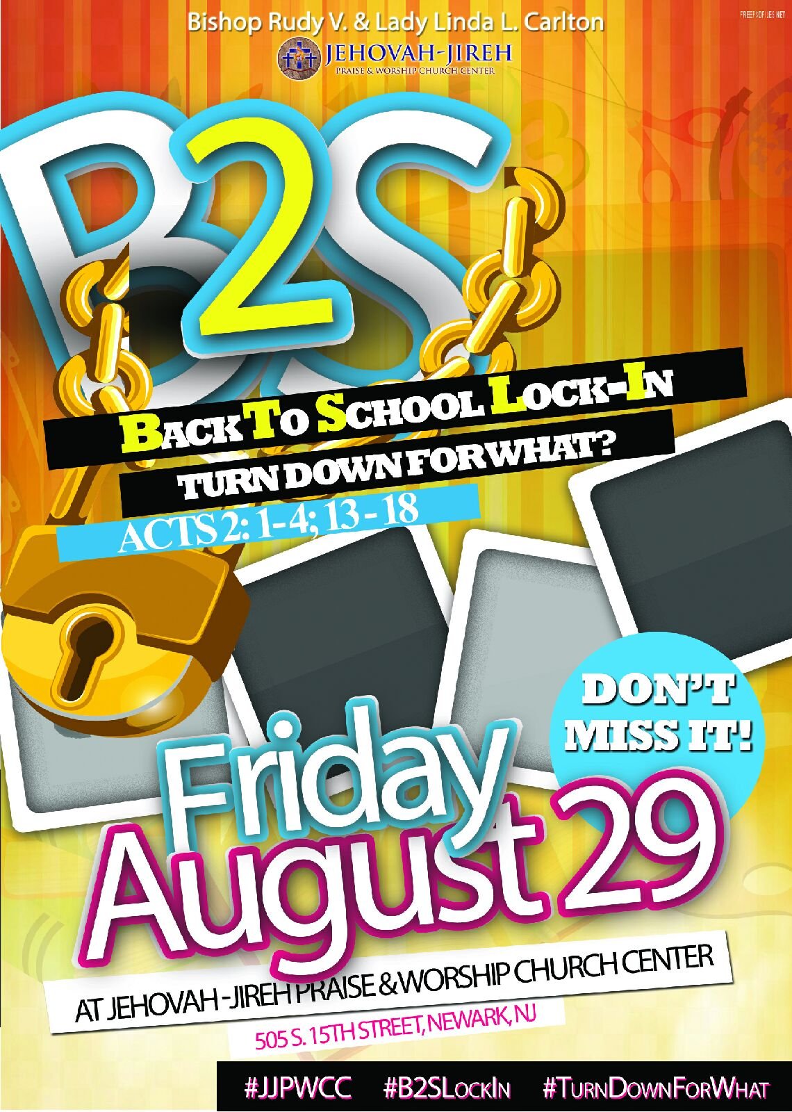 Back To School LockIn 2014
August 29, 2014
Time: 5pm n- 8am
Location: Jehovah Jireh Praise & Worship Church Center