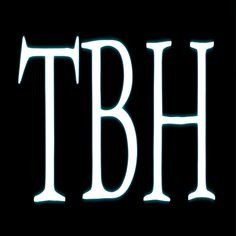 to be honest