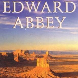 Not affiliated with Edward Abbey, just a fan.