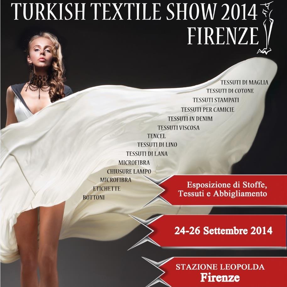 TURKISH TEXTILE SHOW IN FLORENCE _ Fiera di Tessile & Tessuti & Accessori _ fra 24-26 Settembre 2014 a Firenze,