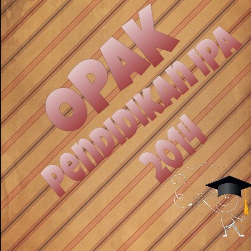 Official OPAK Pendidikan IPA || UIN SYARIF HIDAYATULLAH || JAKARTA || 2014