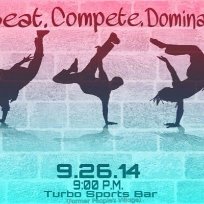 Beat. Compete. Dominate. 09.26.14
ULTIMATE DANCE SHOWDOWN + PARTY.