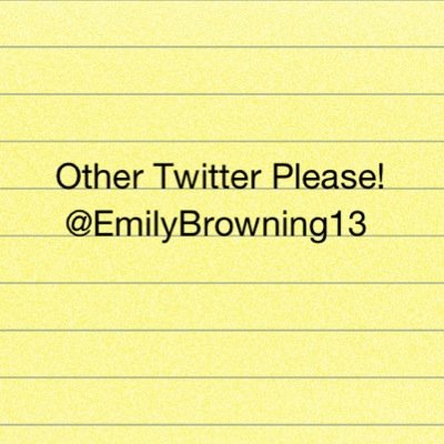 Other Twitter Please! @EmilyBrowning13