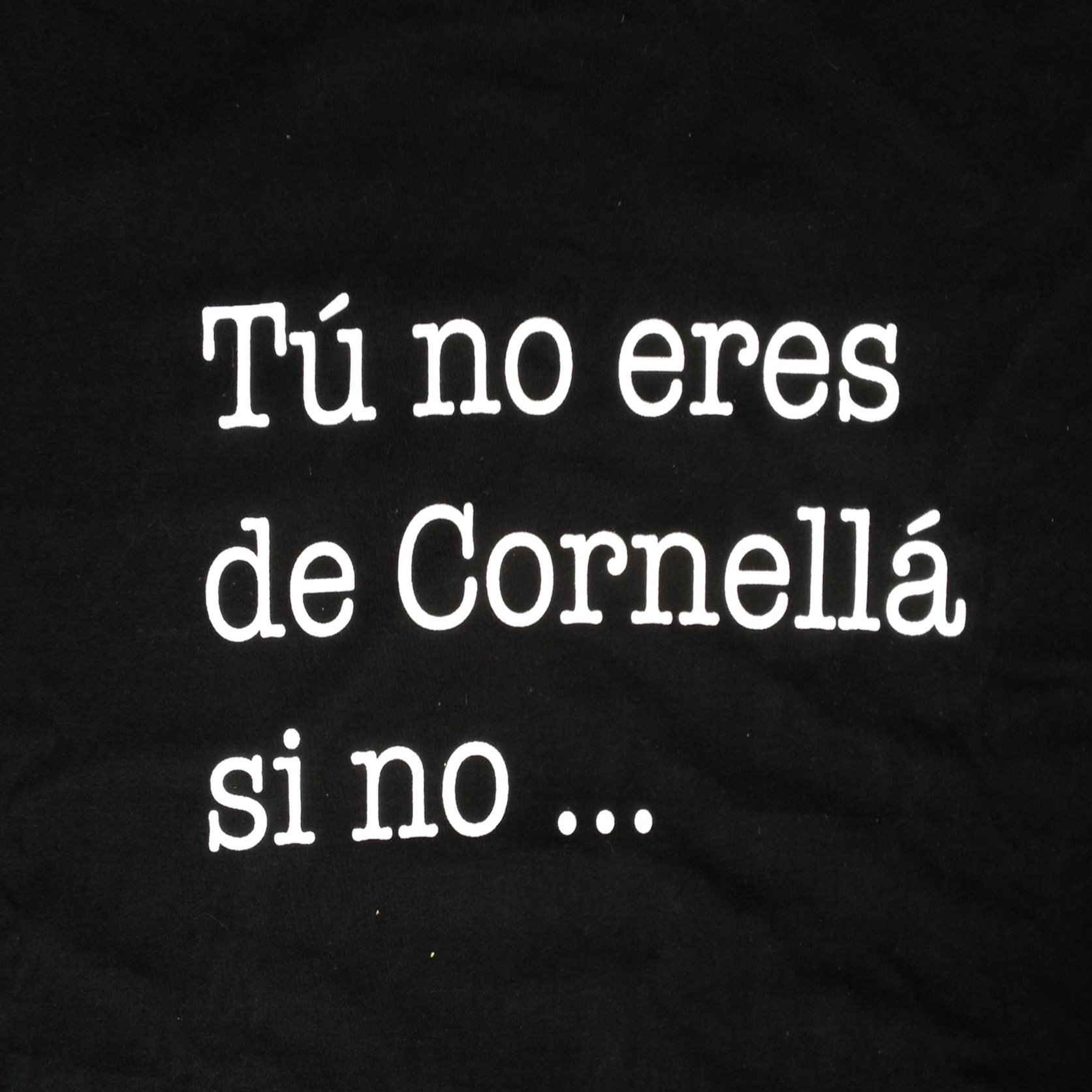 Grupo creado para contar anécdotas de Cornellá empezando por la frase... Tú no eres de Cornellá si no....