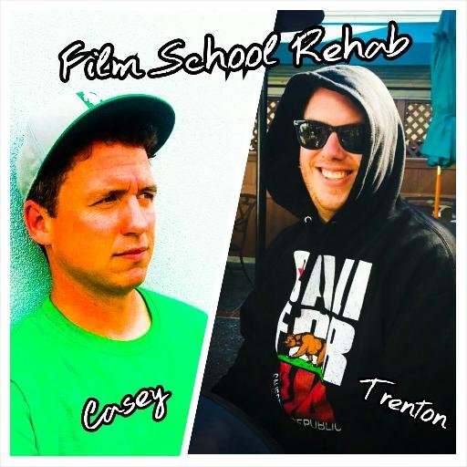 Film School Rehab podcast with Casey and Trenton
