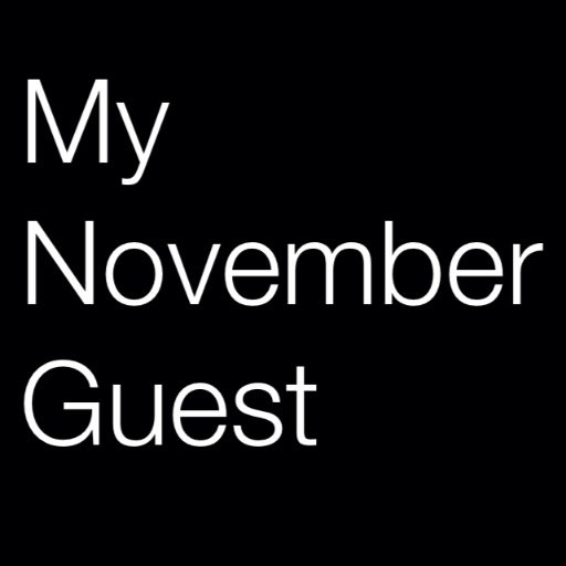You are My November Guest.