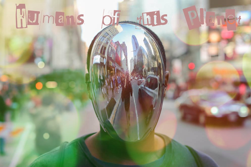 Humans of this Planet is dedicated to satisfying your curiosity and to bringing you mind-bending stories and perspectives you won't find anywhere else.