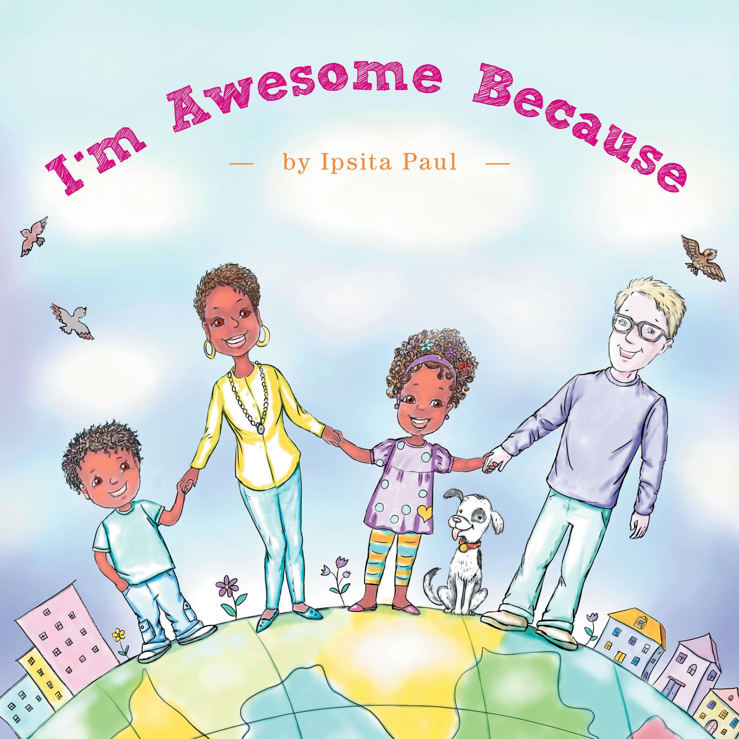 Uplifting book for #multiracial #kids/#families. Builds confidence & self-love. Create your own Awesome List! #WeNeedDiverseBooks #ChildrensBook @IpsitaPaul