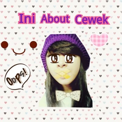 IniAboutCewek's profile picture. ini about cewek, buat cowok kenali sifat cewek disini :) ya
