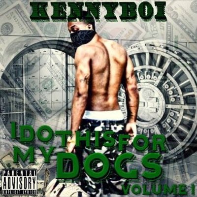 I Do This For My Dogs Vol. 1 Check Out My Mixtape On Mixtape Factory, Datpiff & Etc. Email kennyboimusic@gmail.com For Info, Features & Booking