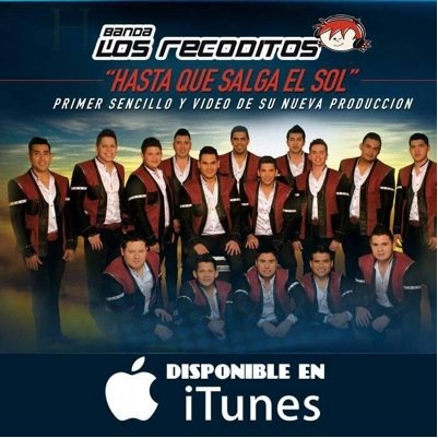 compositor de MI ULTIMO DESEO Y HASTA QUE SALGA EL SOL temas interpretados por BANDA LOS RECODITOS