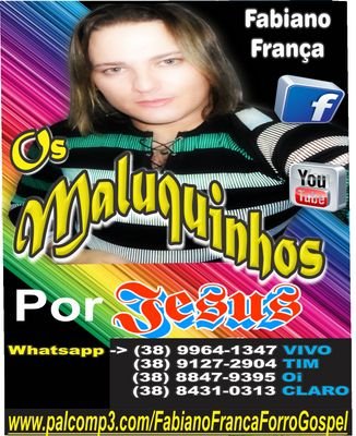 Fabiano França o Maluquinho Por Jesus,baixem cd novo http://t.co/LN91qtrL35… , whatsapp (38) 9964-1347 vivo, graça e paz