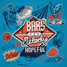 I love Bars and Melody. (Charlie Lenehan and Leondre Devries ) They have made me stronger I listen to Hopeful everyday. 3 ~Anonymous BAM Fan