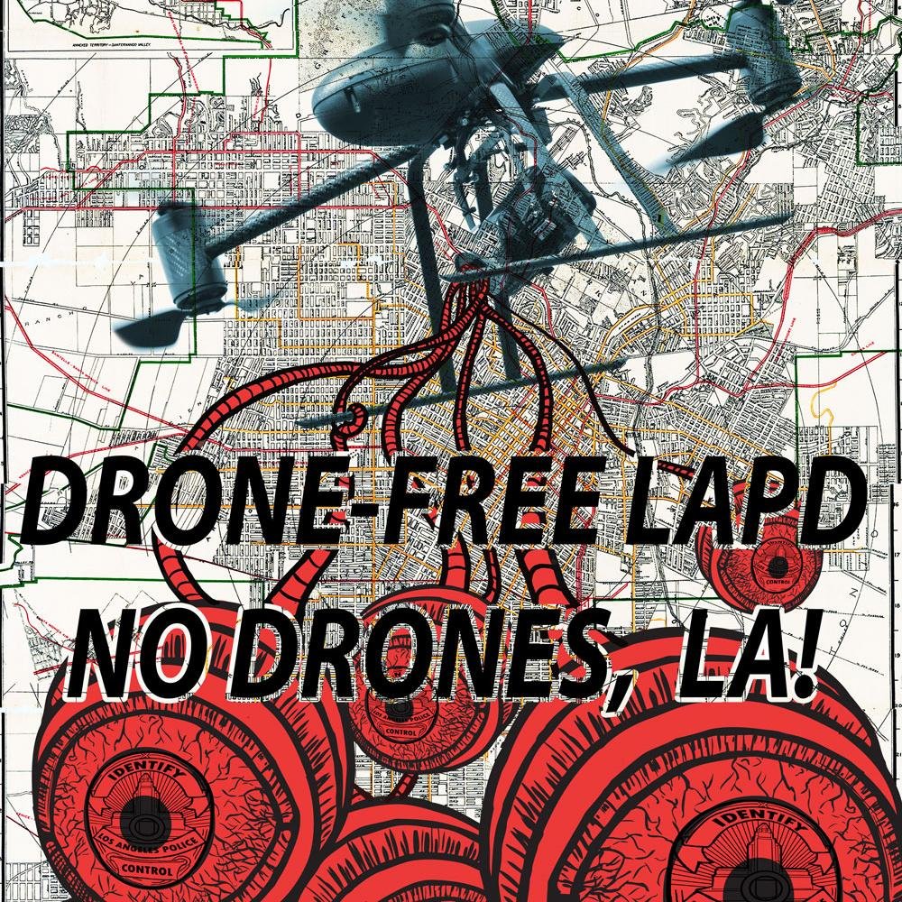 LAPD's acquisition of drones represents a significant & disturbing step towards the militarization of local law enforcement. DRONE-FREE LAPD NO DRONES LA!