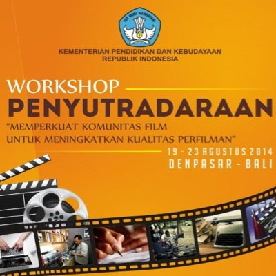 Workshop PENULISAN SKENARIO & PENYUTRADARAAN FILM 2014 | Kemendikbud | telp: 082137366367 (Rina) 081213192750 (Ningsih) | email:  daftarperfilman@gmail.com