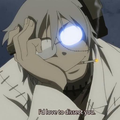 |Active Soul Eater RP Account|Multi Universe open|
Who's next in line for dissection?