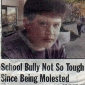 Check favs for the biggest baddest most obnoxious bullies in our most prestine hut community