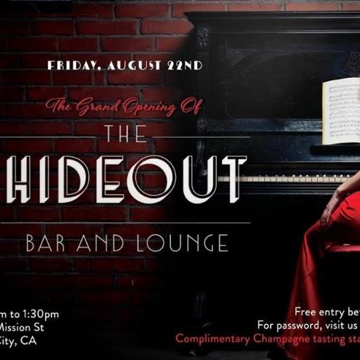 Located between the borders of Daly City  & San Francisco....comes The Hideout Bar & Lounge. Paying homage to the Roaring 20's....
Grand Opening: Aug 22nd