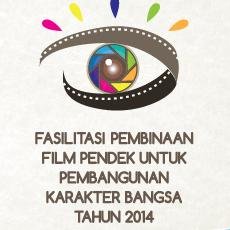 Fasilitasi Pembinaan Film Pendek Untuk Pembangunan Karakter Bangsa Tahun 2014 -- s/d 31 Agt 2014 -- FB : FilmPendek2014