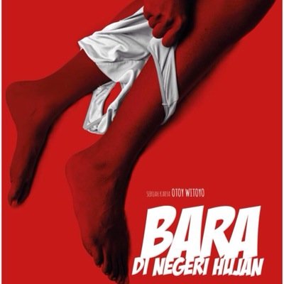 Film BARA DI NEGERI HUJAN Directed by @otoywitoyo Produced by @RumahTerindah written by @kimkemat