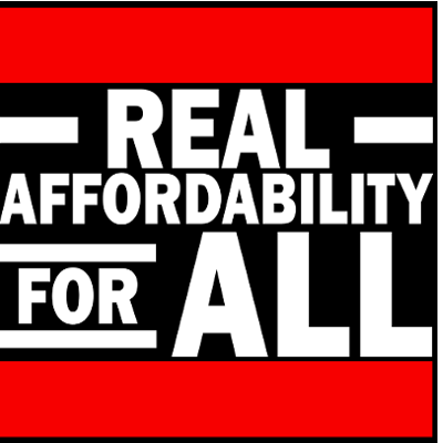 Real Affordability For All, it's a coalition of tenant groups, and community organizations pushing for real affordable housing for all New Yorkers.