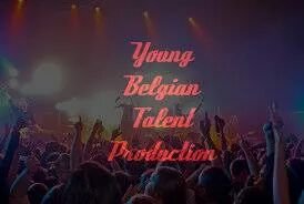 Young Belgian Talent Production
is een organisatie die jong talent helpt om naar de top te gaan in de muziek wereld