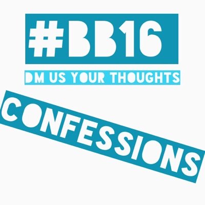 DM US YOUR FUNNY/SERIOUS THOUGHTS ON ANYTHING #BB16 TO GET POSTED ANONYMOUSLY