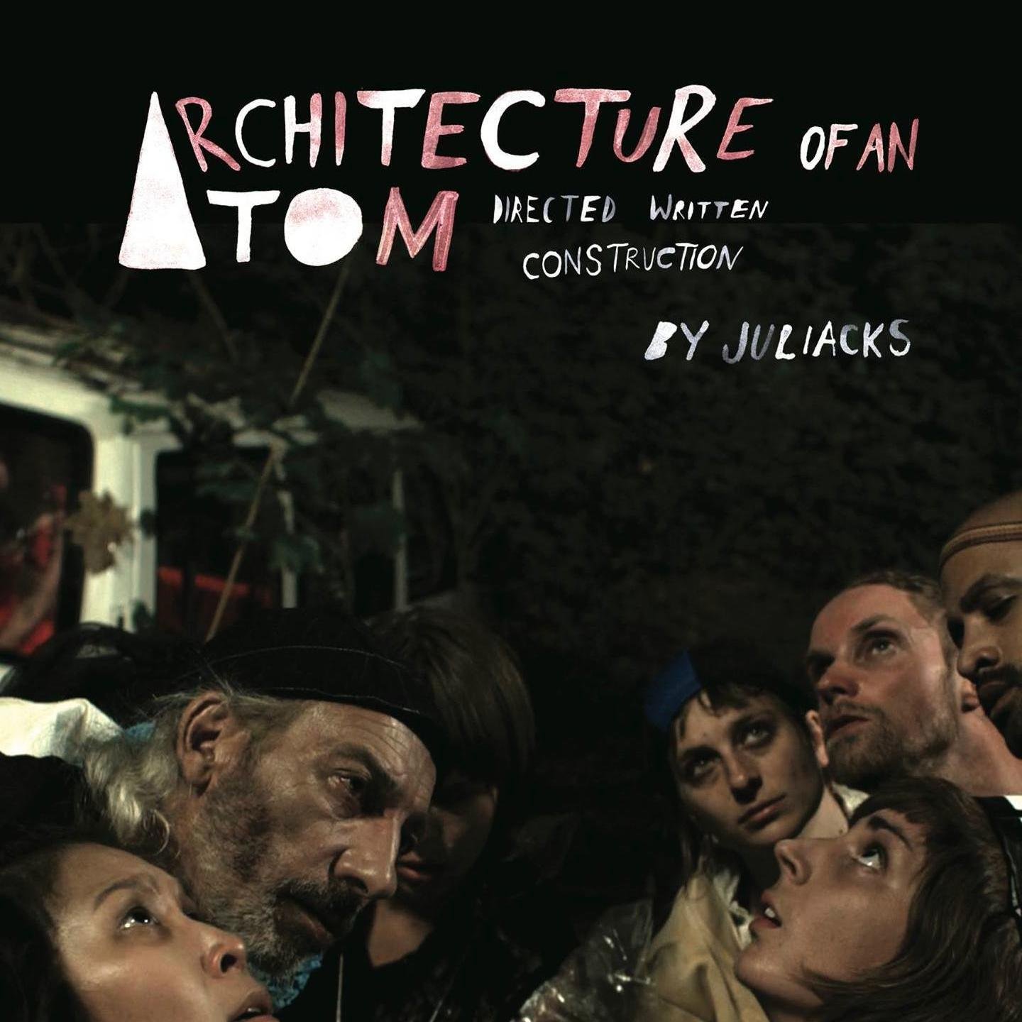 Architecture of an Atom        transmedia feature film by artist @J_U_L_I_A_C_K_S