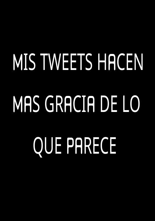 Intentando dejar presencia en twitter.                           Antes de quejarte de mis chistes malos, intenta hacer tu uno, que es difícil coño!
