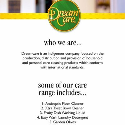 Dreamcare is  focused on the production, branding,distribution and provision of household and personal care products